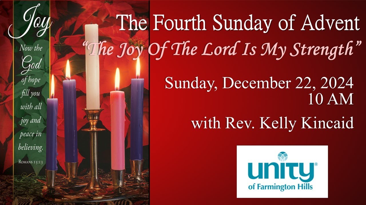 The Fourth Sunday of Advent - "The Joy Of The Lord Is My Strength"